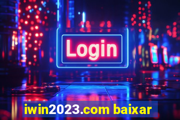 iwin2023.com baixar